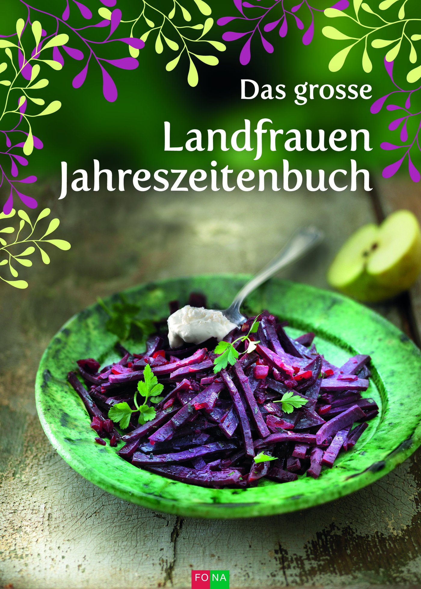 Mehr als Rezepte: Das Jahreszeitenbuch erscheint Ende August im Fona-Verlag. (Bild fona)